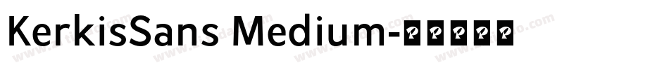 KerkisSans Medium字体转换